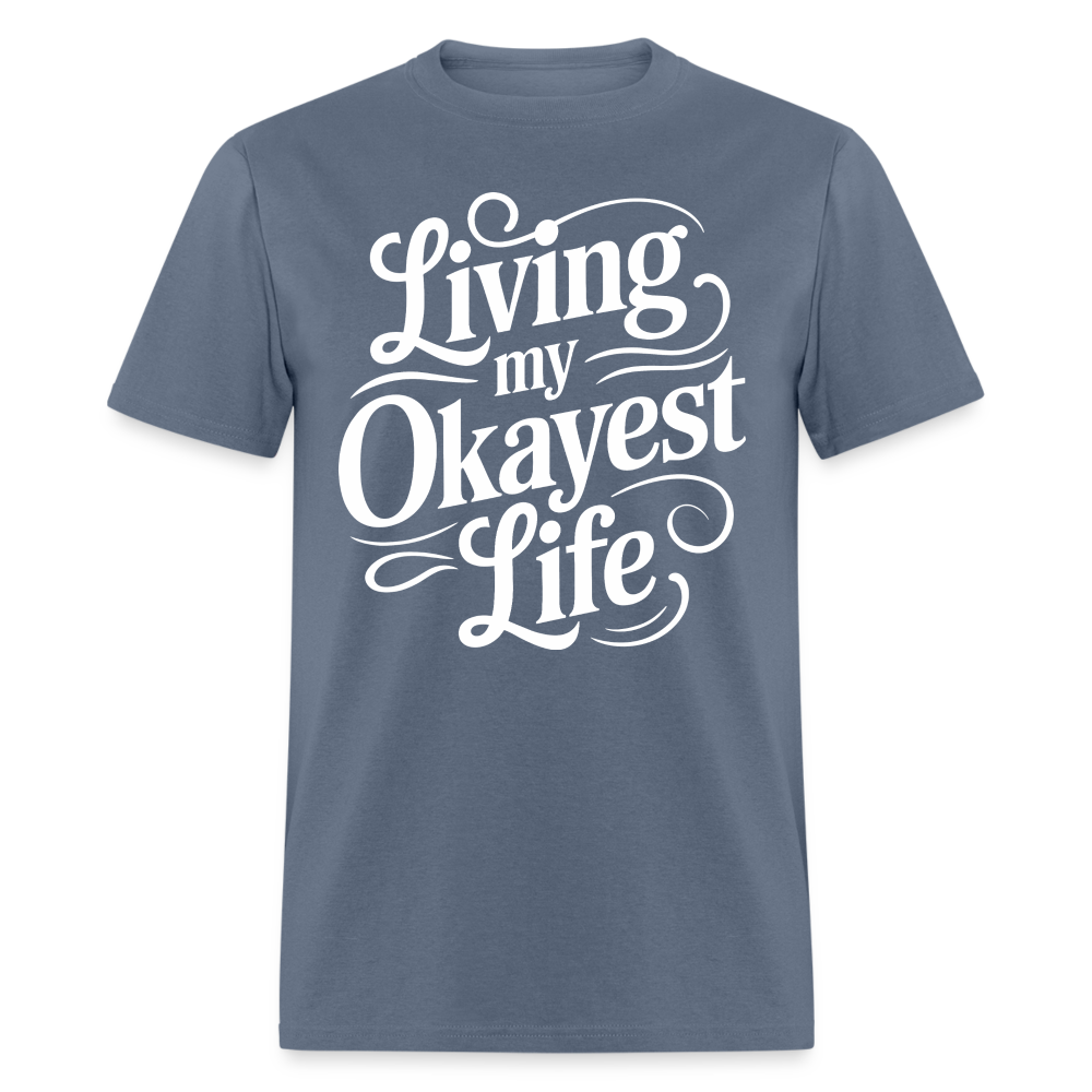 Living My Okayest Life T-Shirt - denim