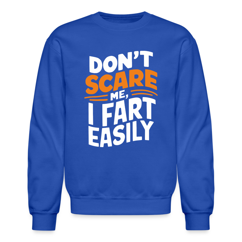 Don't Scare Me I Fart Easily Sweatshirt - royal blue