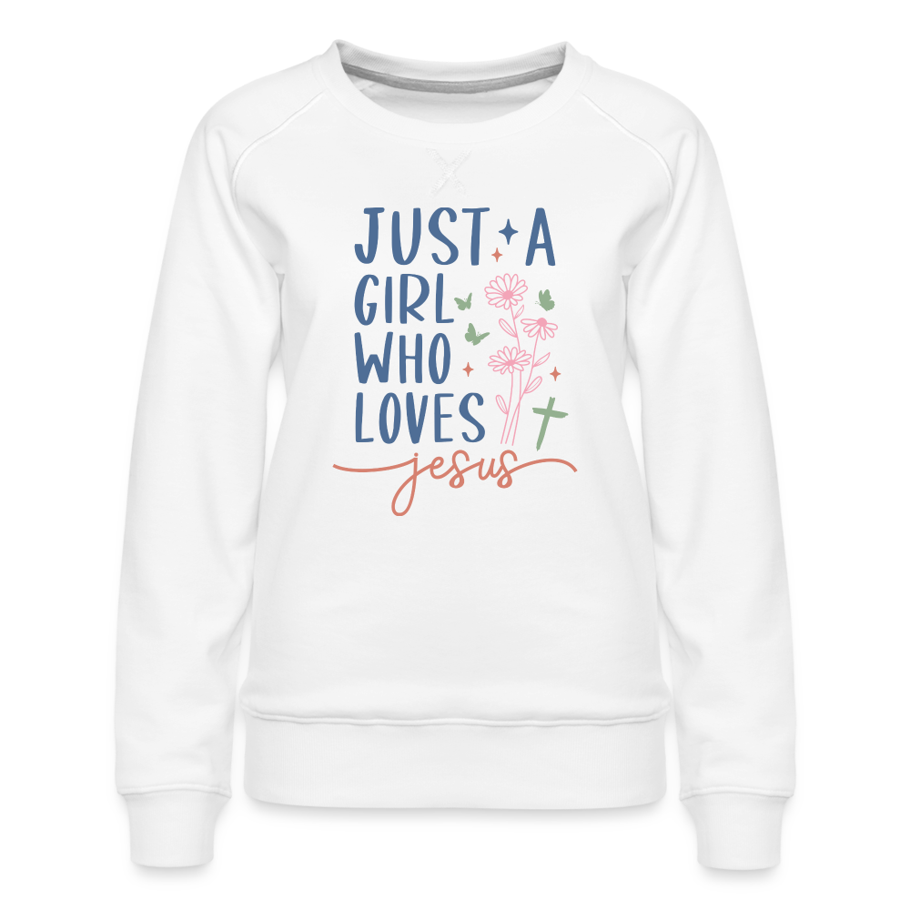 Just A Girl Who Loves Jesus Women’s Premium Sweatshirt - white