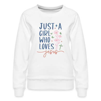 Just A Girl Who Loves Jesus Women’s Premium Sweatshirt - white