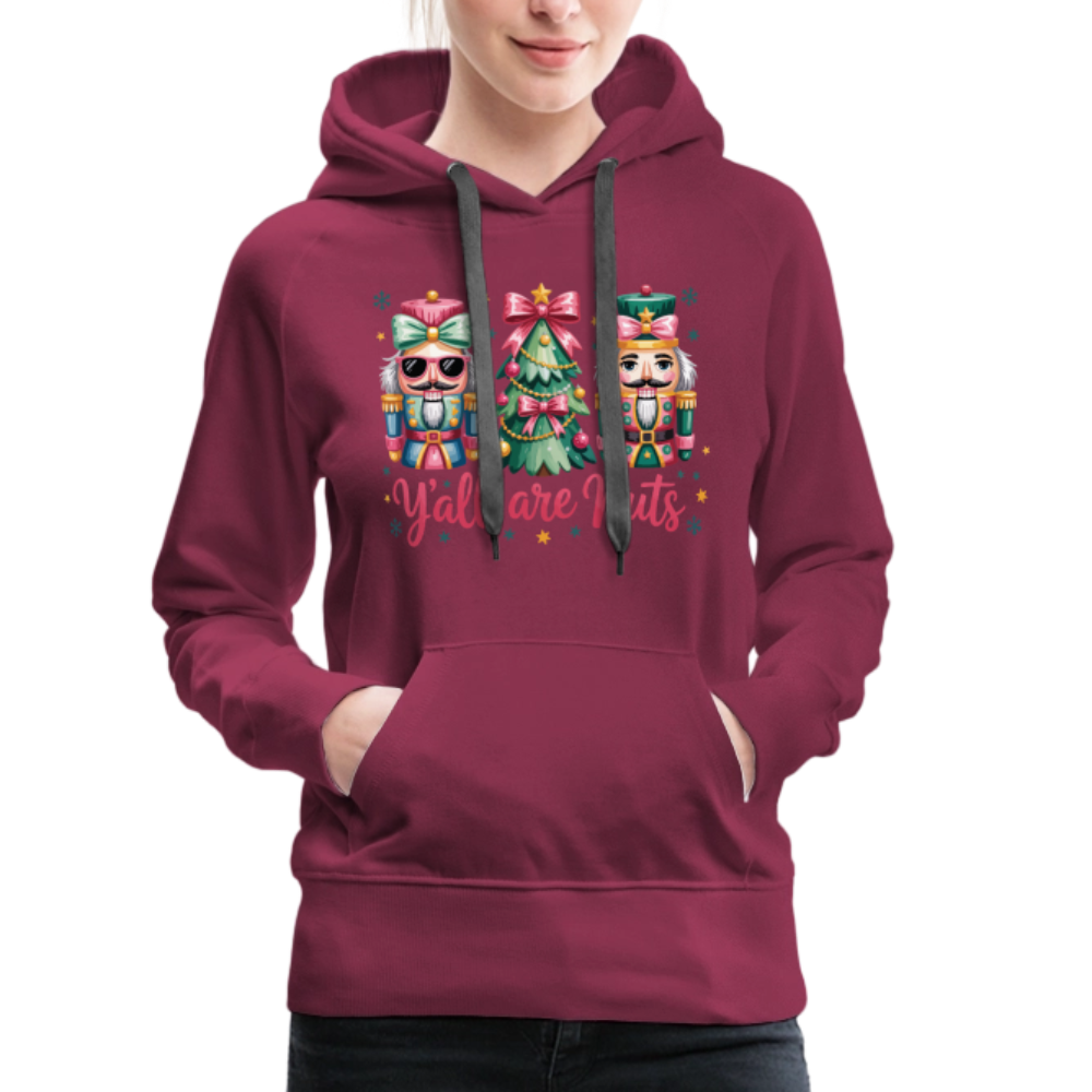 Y'all Are Nuts Women's Premium Hoodie (Nutcracker Christmas) Color: burgundy