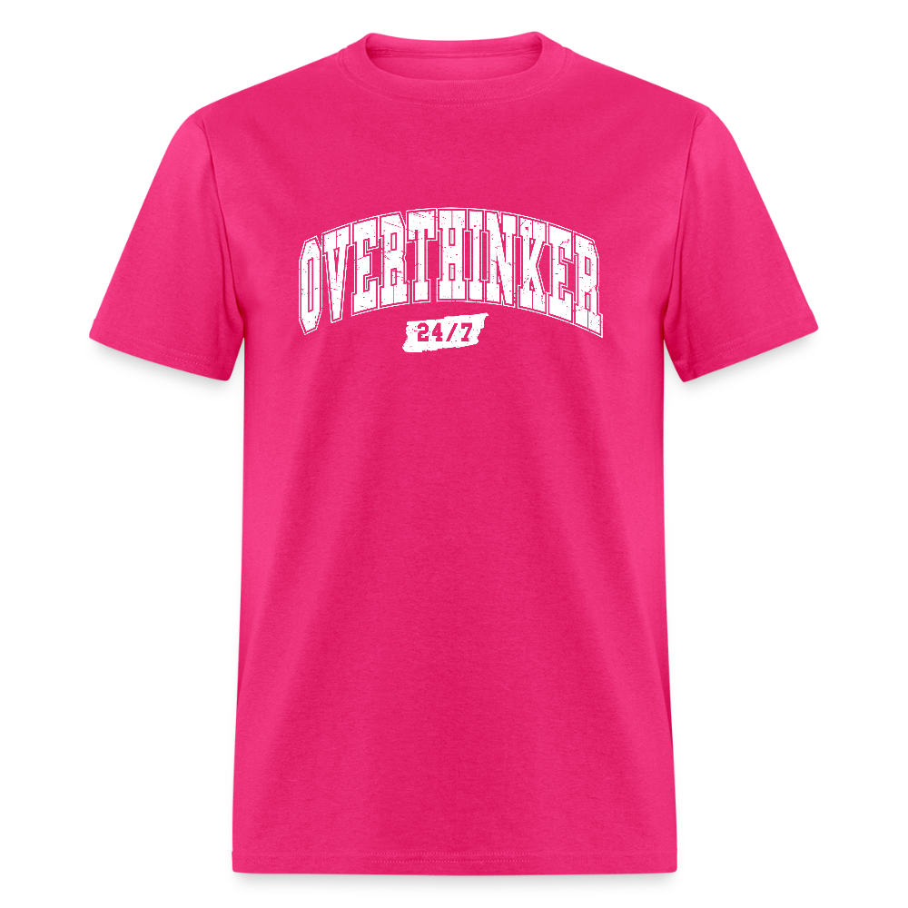 Overthinker 24/7 Funny T-Shirt – White Arched Letters Color: fuchsia