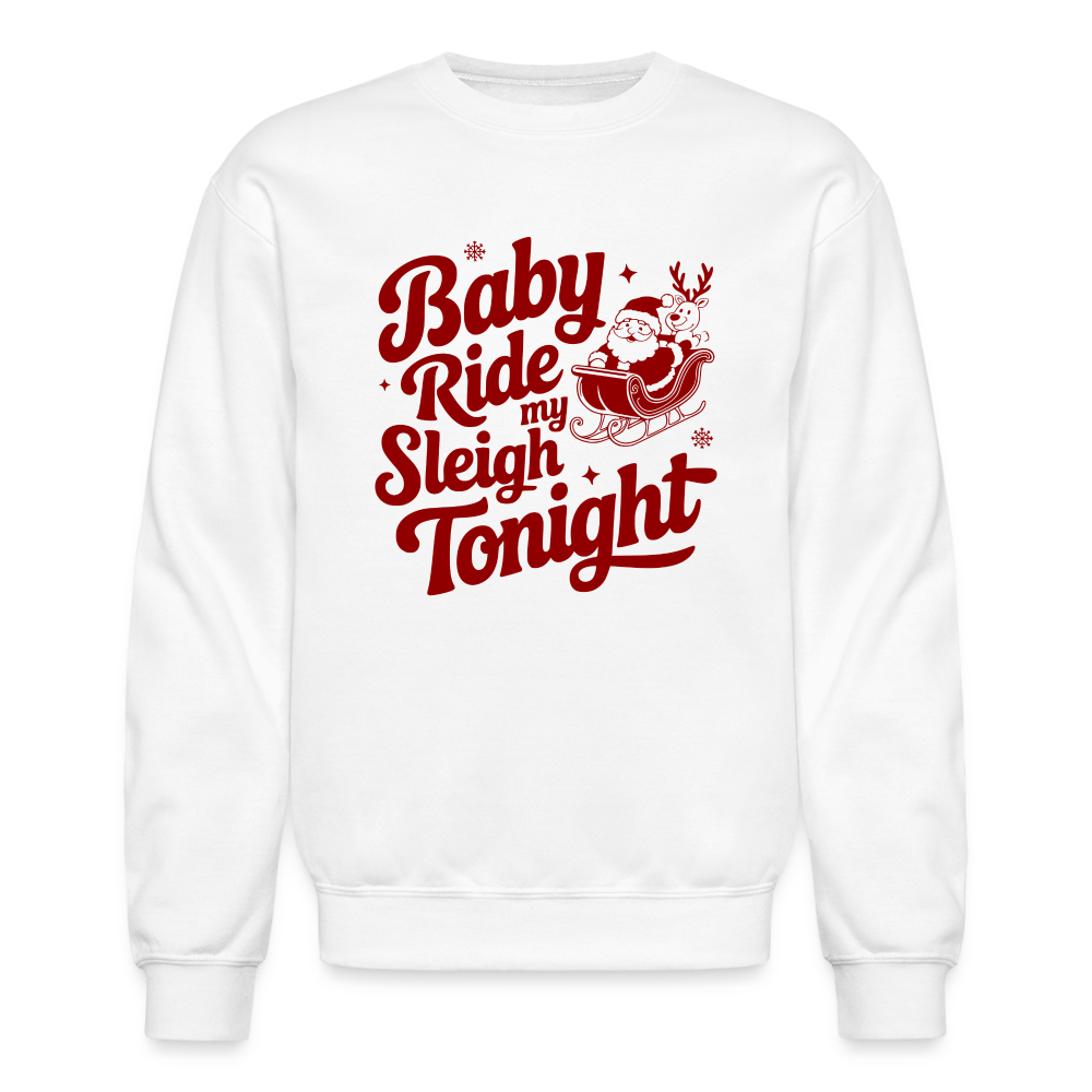 Ride My Sleigh (Naughty Santa) Sweatshirt - white