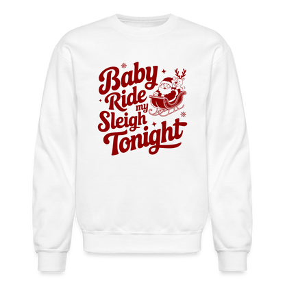 Ride My Sleigh (Naughty Santa) Sweatshirt - white