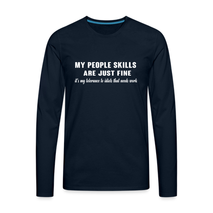 My People Skills Are Just Fine Men's Premium Long Sleeve T-Shirt - deep navy