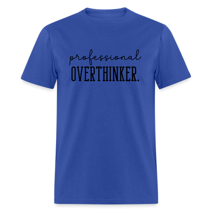 Professional Overthinker T-Shirt - royal blue