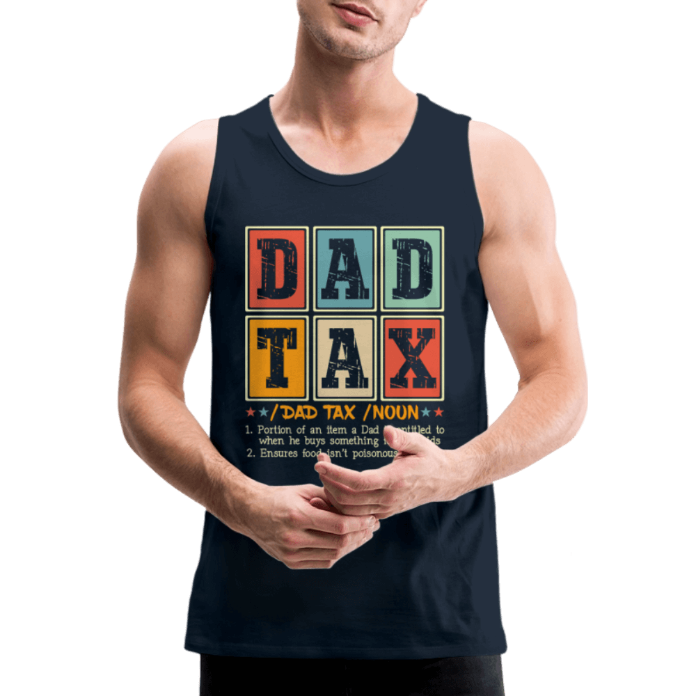 Dad Tax Men’s Premium Tank Top - deep navy
