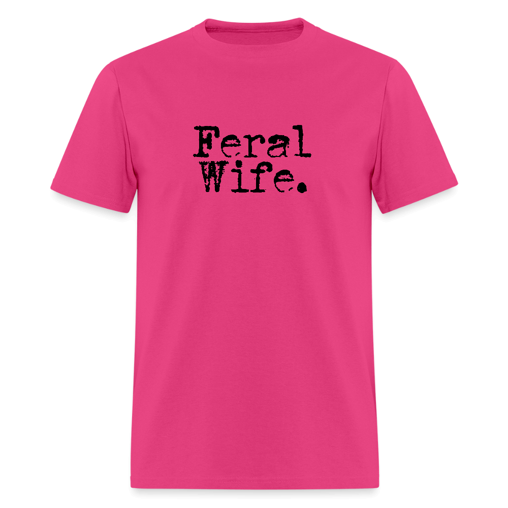 Feral Wife T-Shirt - fuchsia