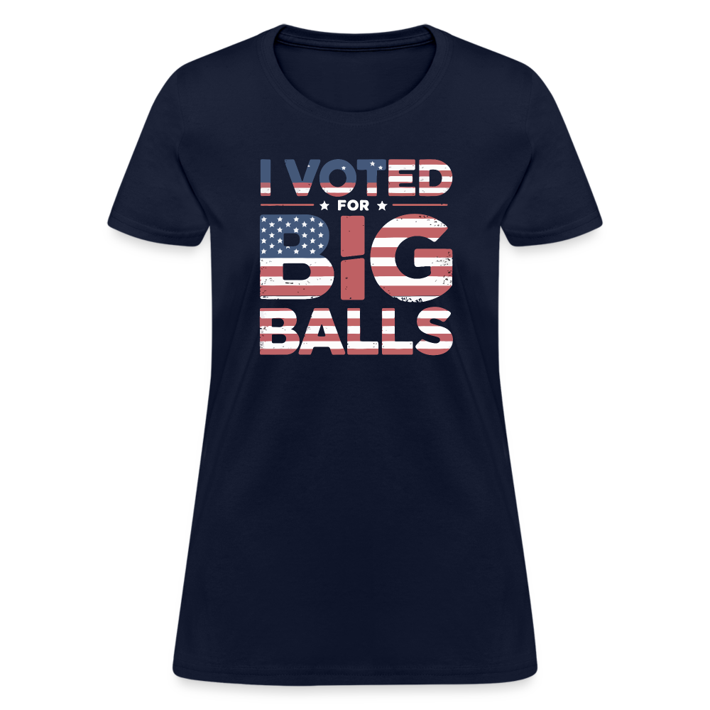 I Voted for Big Balls Women's Contoured T-Shirt - navy