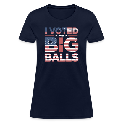 I Voted for Big Balls Women's Contoured T-Shirt - navy