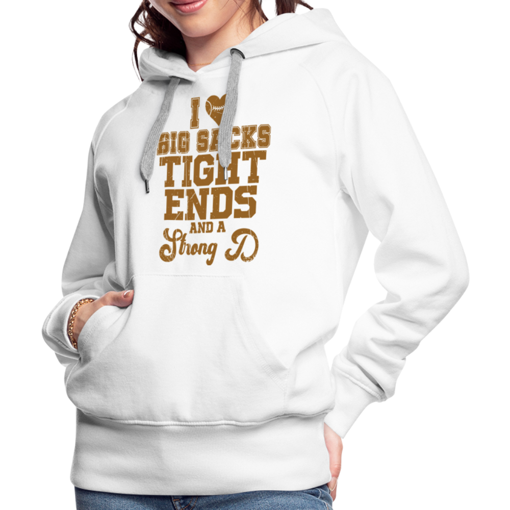 I Heart Big Sacks Tight Ends and A Strong D Women’s Premium Hoodie (Football Season) - white