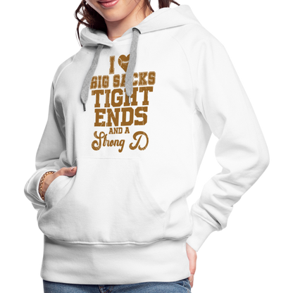 I Heart Big Sacks Tight Ends and A Strong D Women’s Premium Hoodie (Football Season) - white