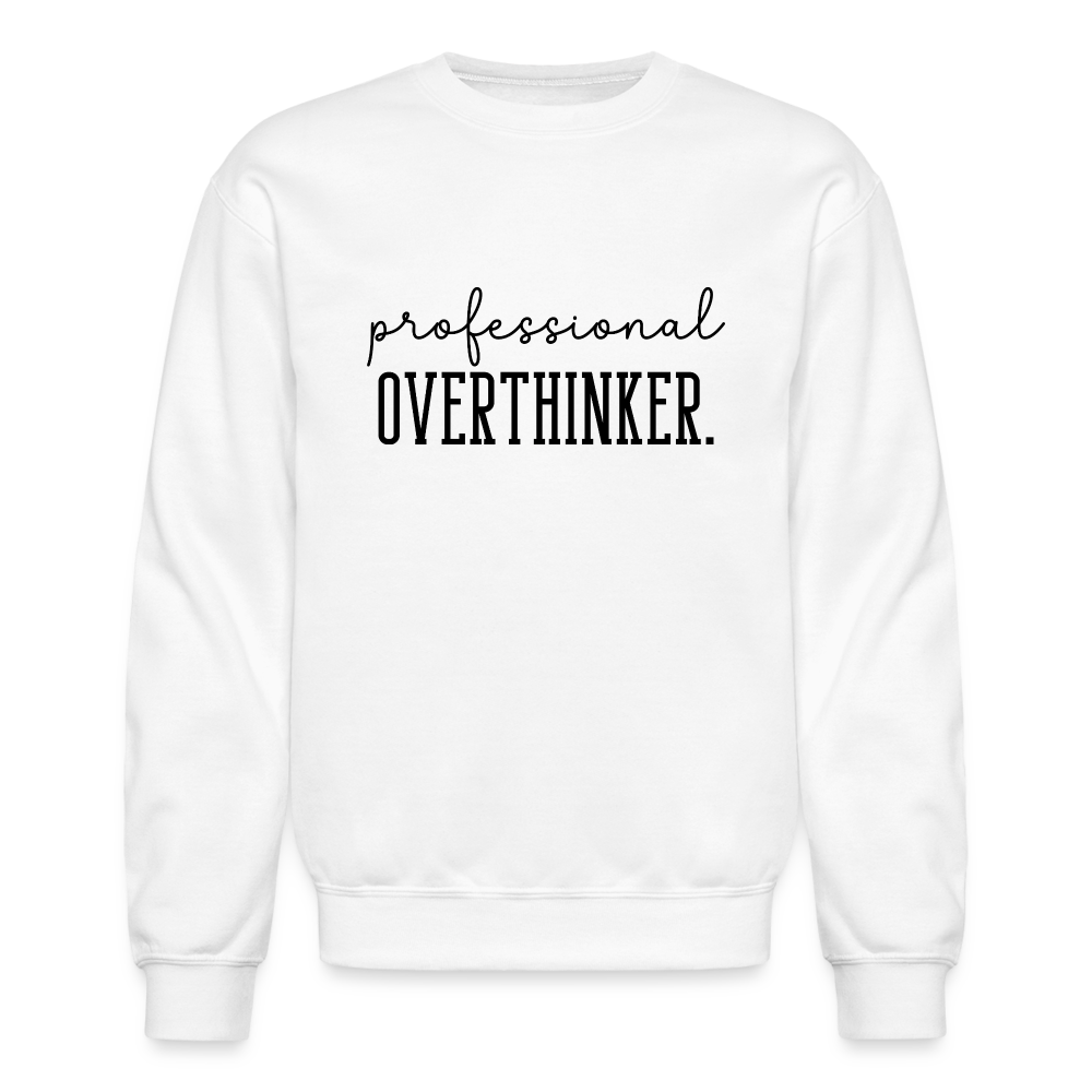 Professional Overthinker Sweatshirt - white