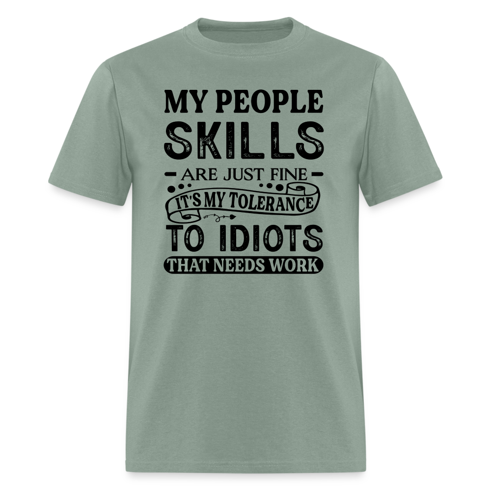 It's My Tolerance To Idiots That Needs Work T-Shirt - sage