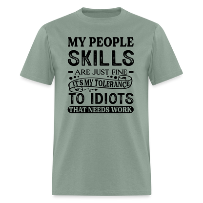 It's My Tolerance To Idiots That Needs Work T-Shirt - sage