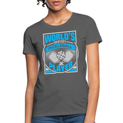 World's Okayest Pickleball Player Women's Contoured T-Shirt - charcoal