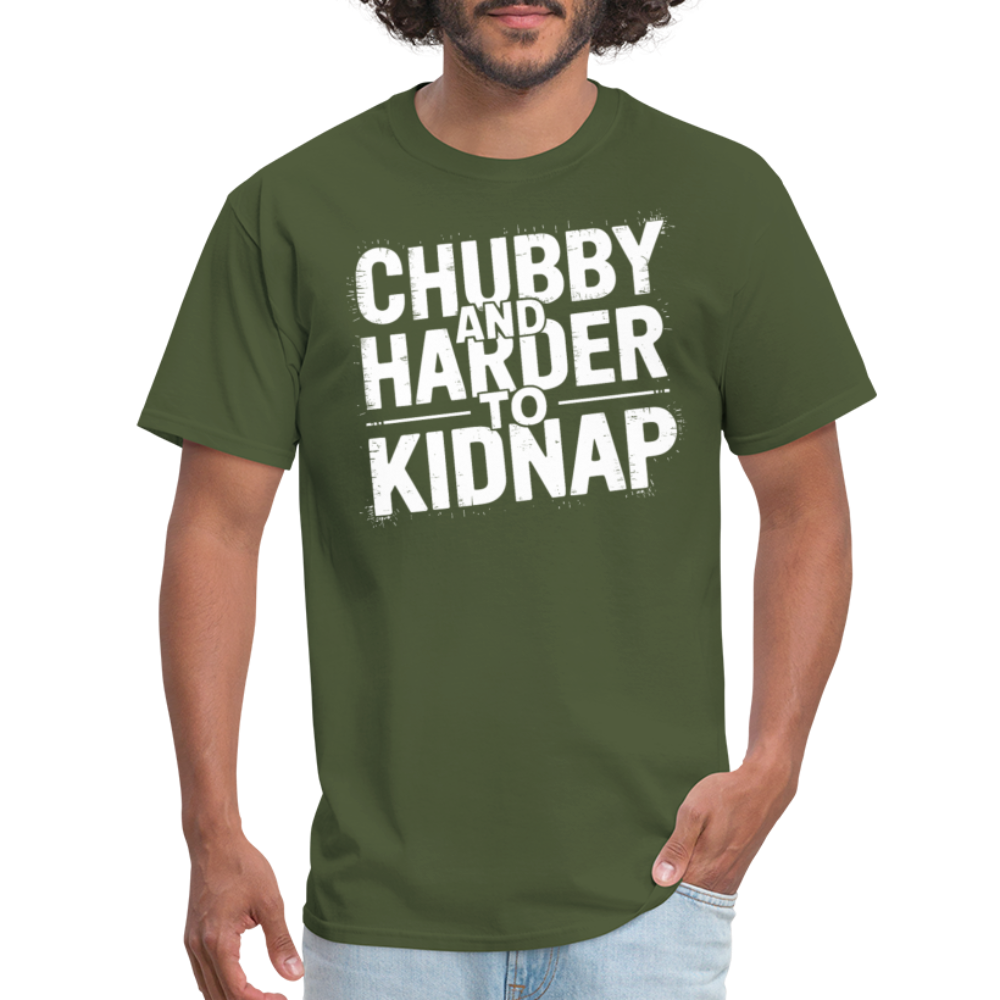 Chubby and Harder to Kidnap T-Shirt - military green