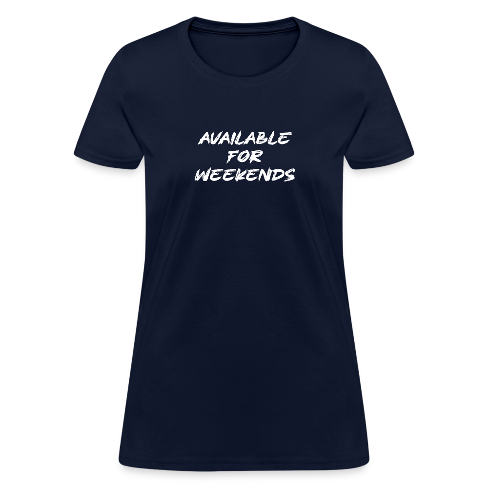 Available For Weekends Women's Contoured T-Shirt - navy