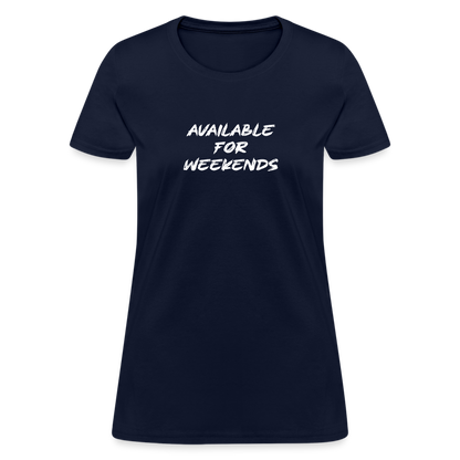 Available For Weekends Women's Contoured T-Shirt - navy