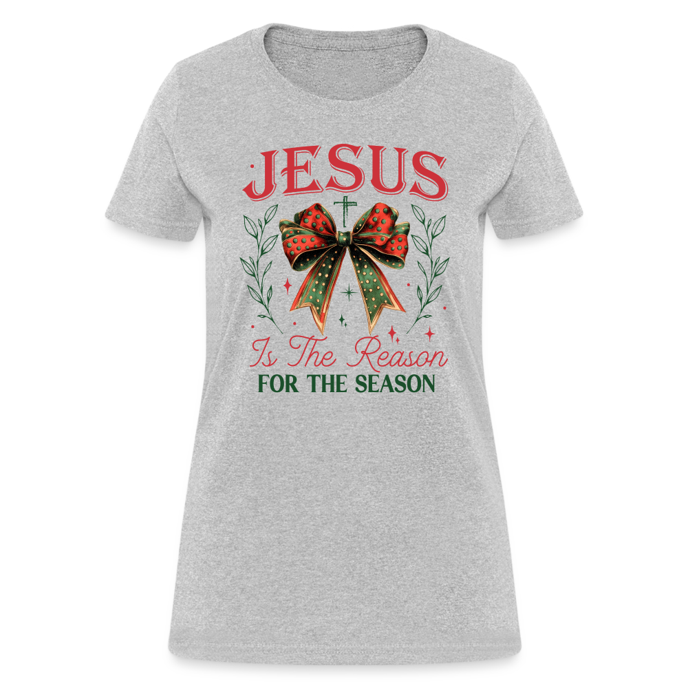 Jesus Is The Reason For The Season Women's Contoured T-Shirt - heather gray