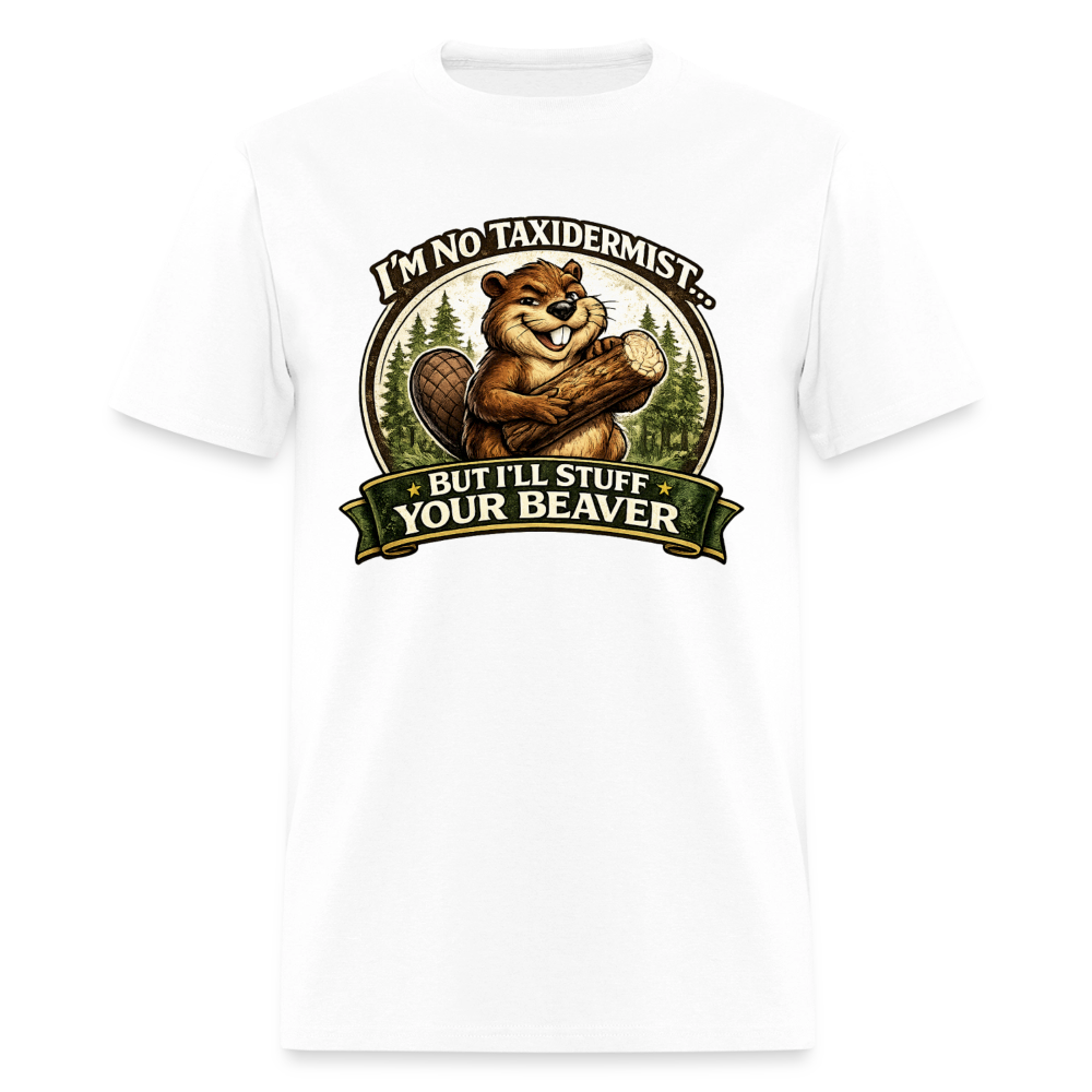 I’m No Taxidermist Funny Beaver T-Shirt Color: White