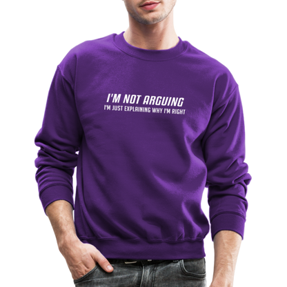 I'm Not Arguing I'm Just Explaining Why I'm Right Sweatshirt - purple