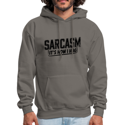 Sarcasm It's How I Hug Hoodie - asphalt gray