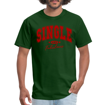 Single and Fabulous T-Shirt - forest green