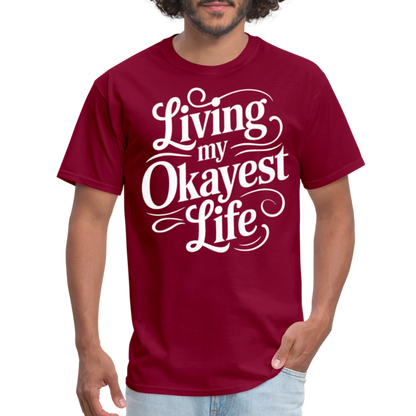 Living My Okayest Life T-Shirt - burgundy