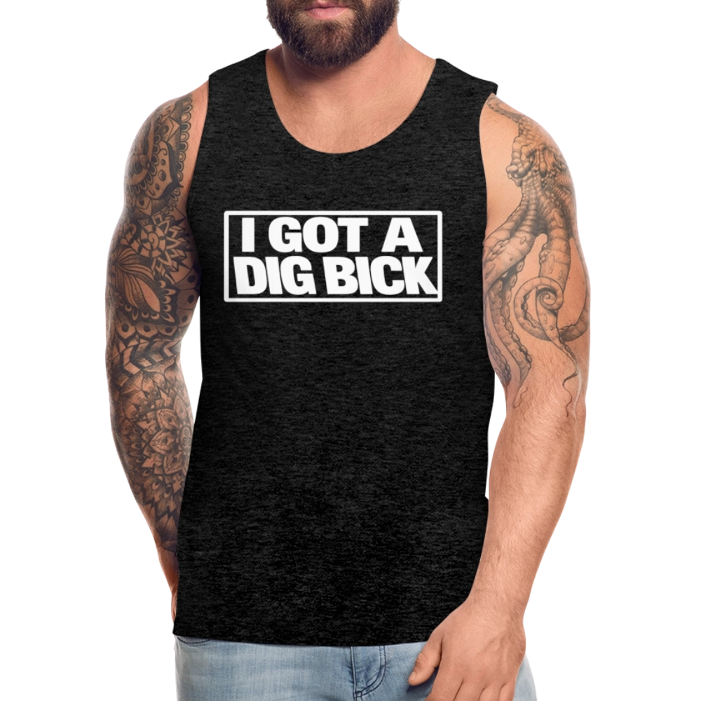 I Got A Dig Bick Funny Adult Tank Top - charcoal grey