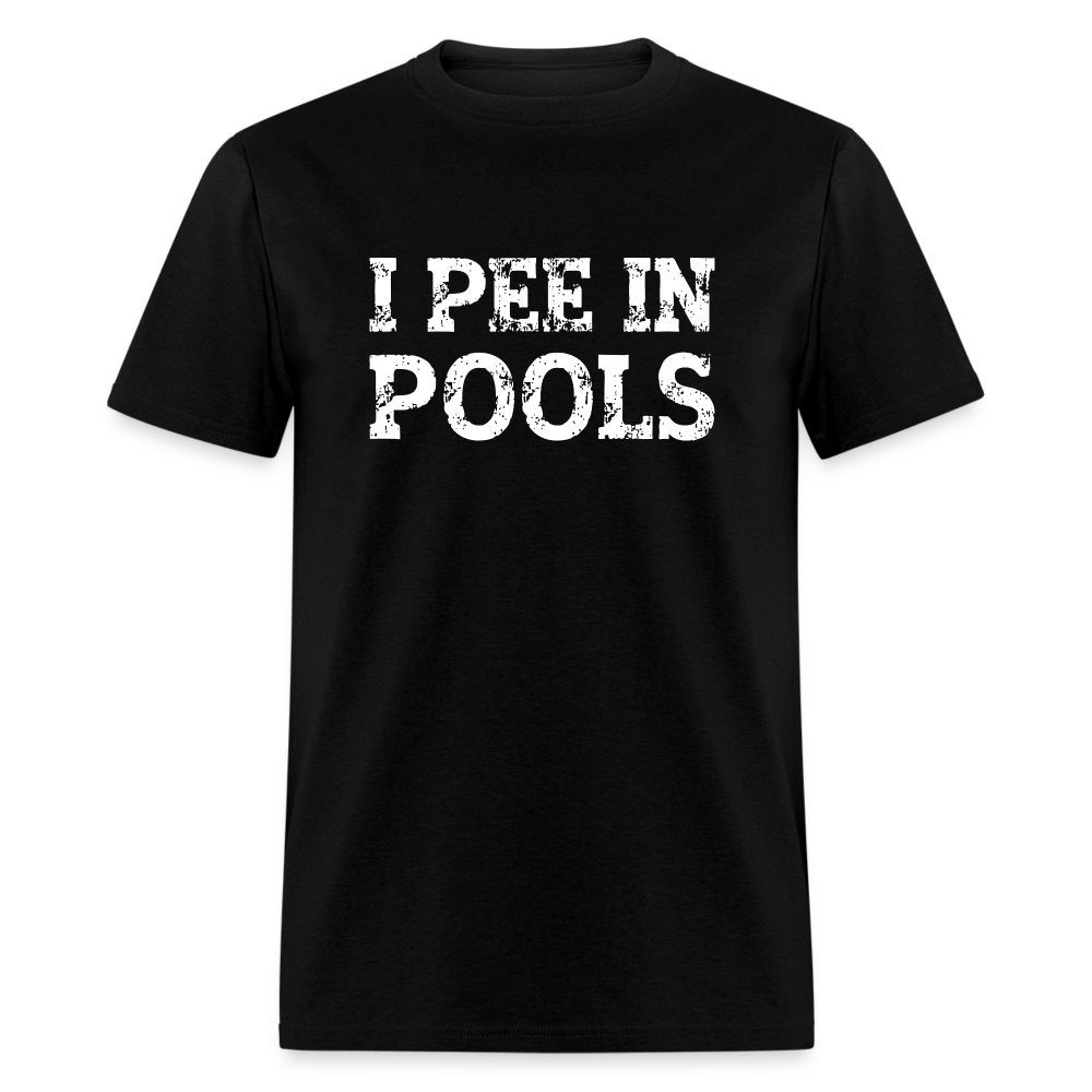 I Pee In Pools T-Shirt - black