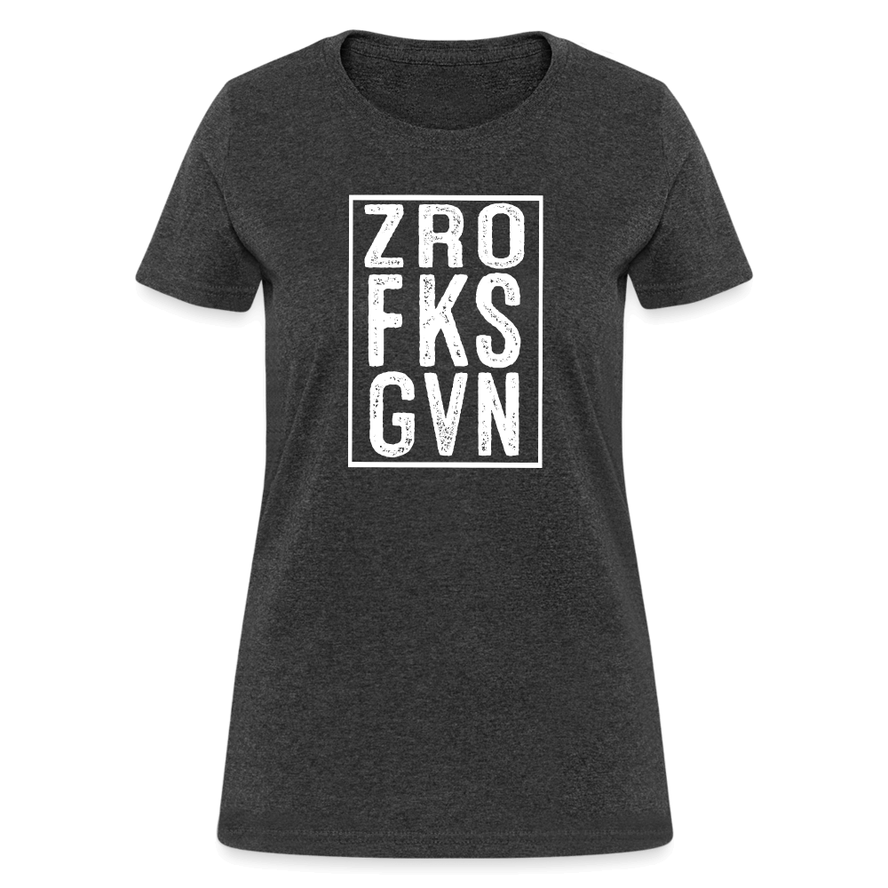 ZRO FKS GVN (Zero Fucks Given) Women's Contoured T-Shirt - heather black