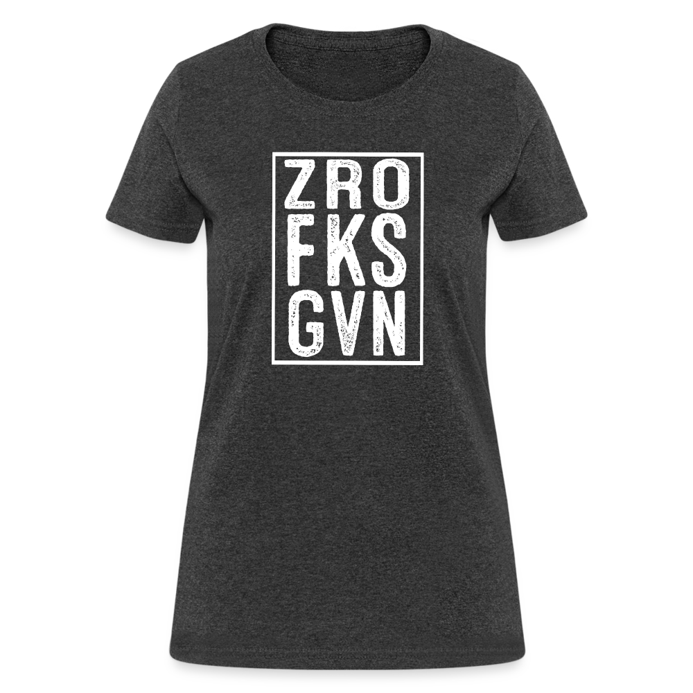 ZRO FKS GVN (Zero Fucks Given) Women's Contoured T-Shirt - heather black