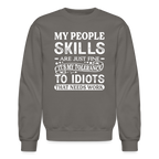 My People Skills Are Just Fine Sweatshirt - asphalt gray