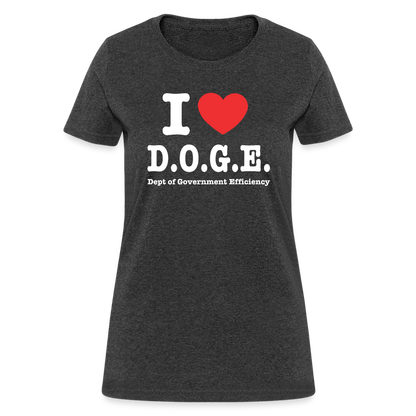 I Love DOGE (Dept of Government Efficiency) Women's Contoured T-Shirt - heather black