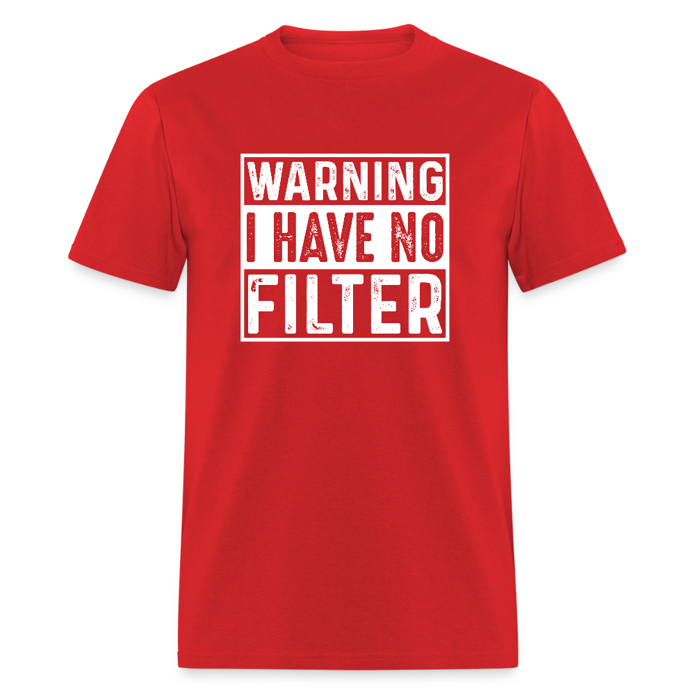 Warning I Have No Filter T-Shirt - red