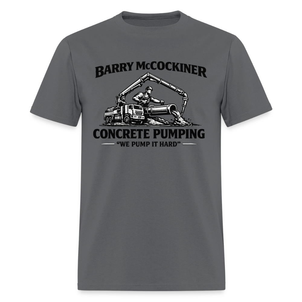 Barry McCockiner Concrete Pumping Funny Tee Color: Charcoal