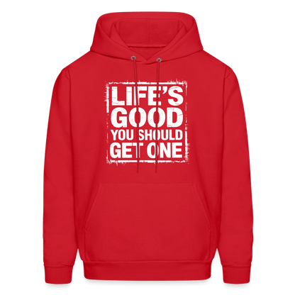 Life's Good You Should Get One Hoodie - red