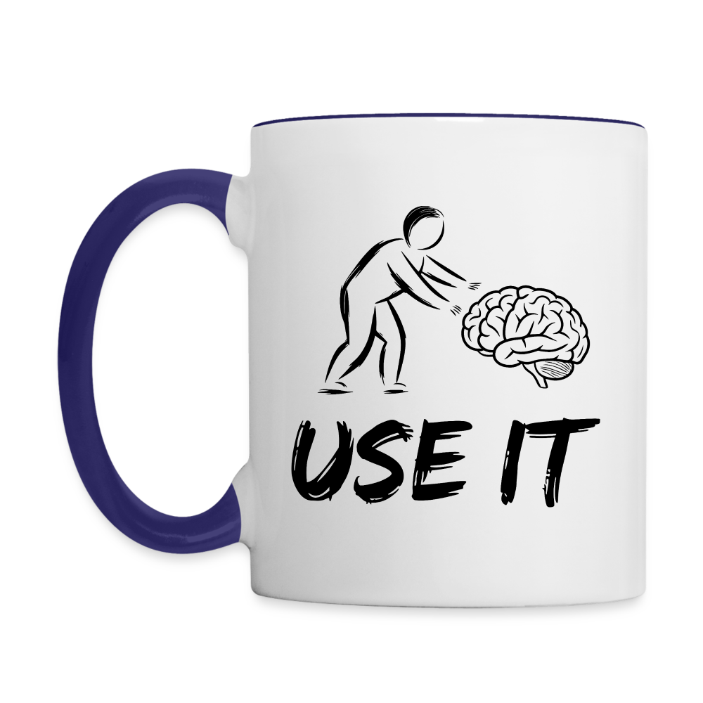 Funny You Have A Brain Use It (Sarcastic Humor) Coffee Mug - white/cobalt blue