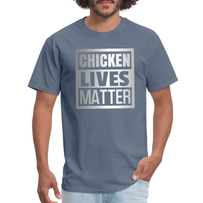 Chicken Lives Matter T-Shirt - denim