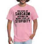 My Level of Sarcasm Depends on You Level of Stupidity T-Shirt - pink