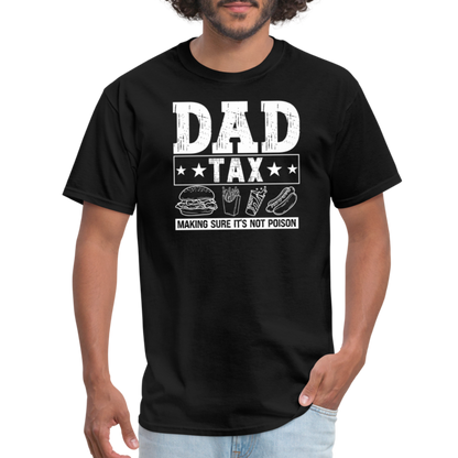 Dad Tax T-Shirt - black