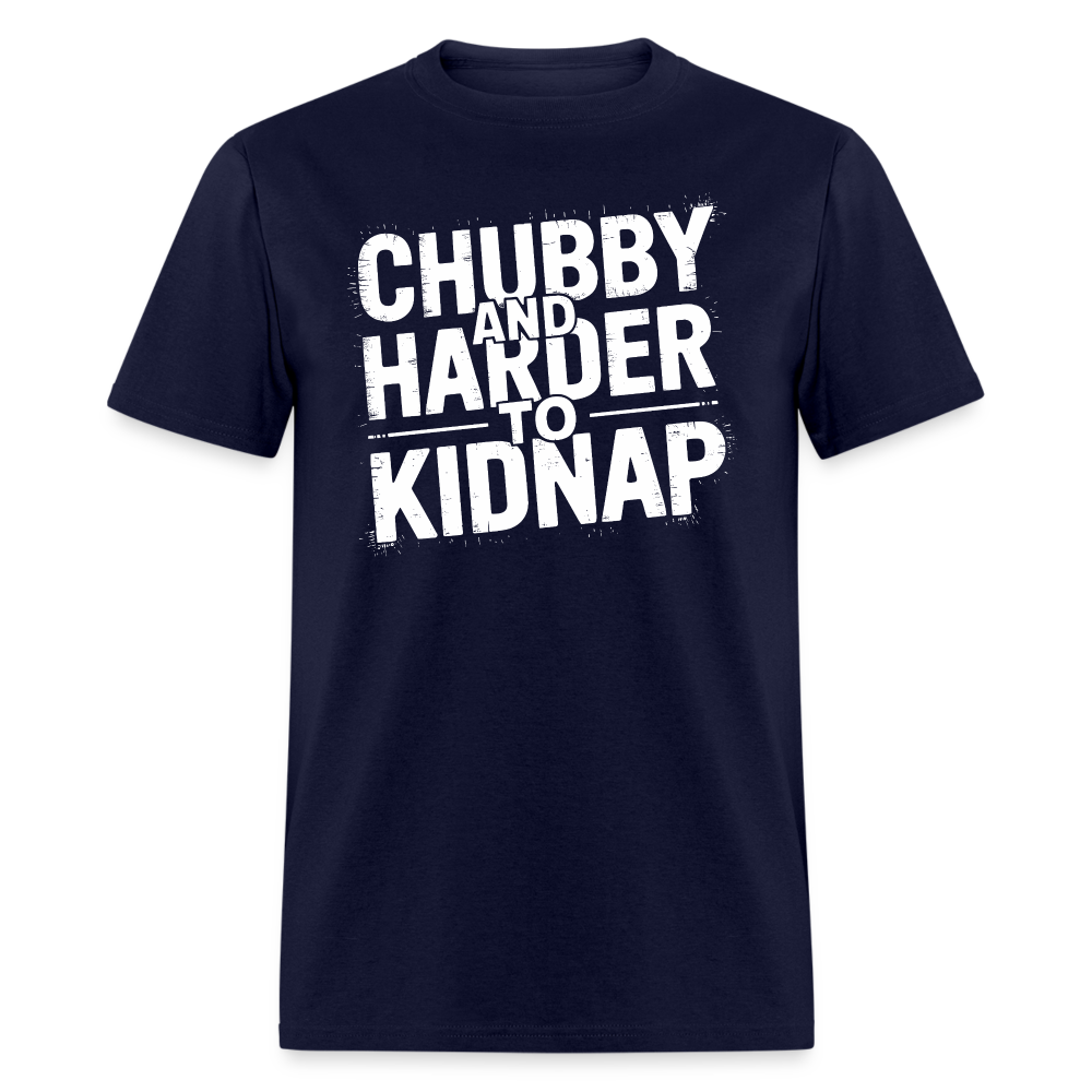 Chubby and Harder to Kidnap T-Shirt Color: navy