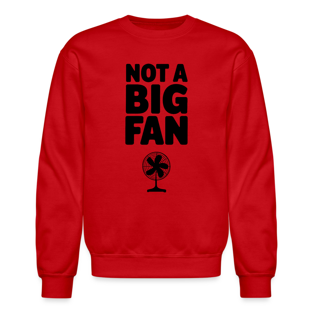 Not A Big Fan (Funny, Sarcasm) Sweatshirt - red