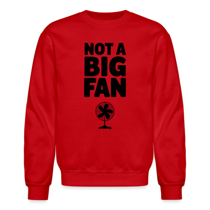 Not A Big Fan (Funny, Sarcasm) Sweatshirt - red