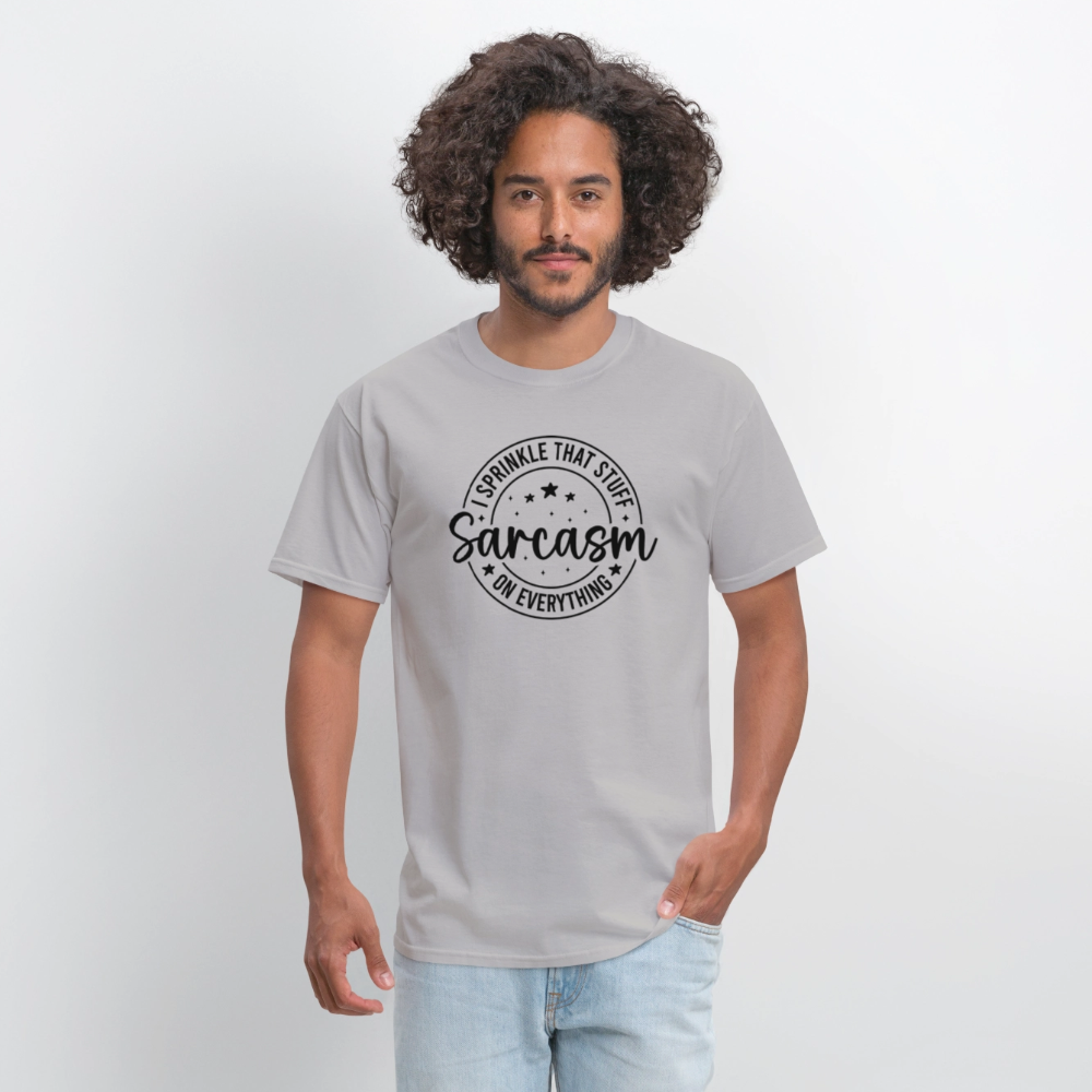 Sarcasm T-Shirt – Sprinkle That Stuff On Everything - gravel 