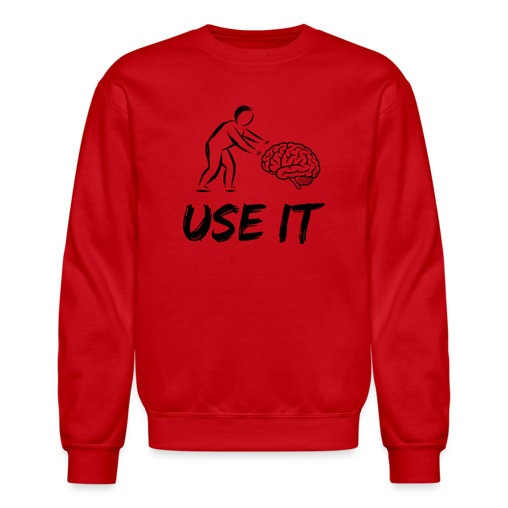 Funny, You Have A Brain Use It Sweatshirt - red