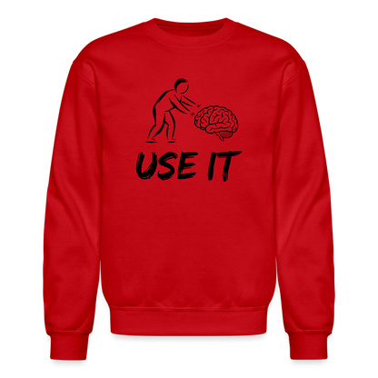 Funny, You Have A Brain Use It Sweatshirt - red