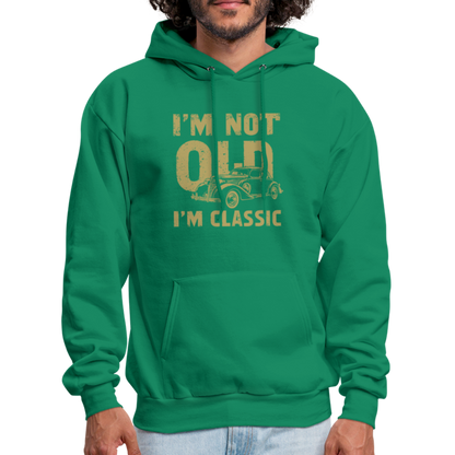 I'm Not Old I'M Classic Hoodie - kelly green