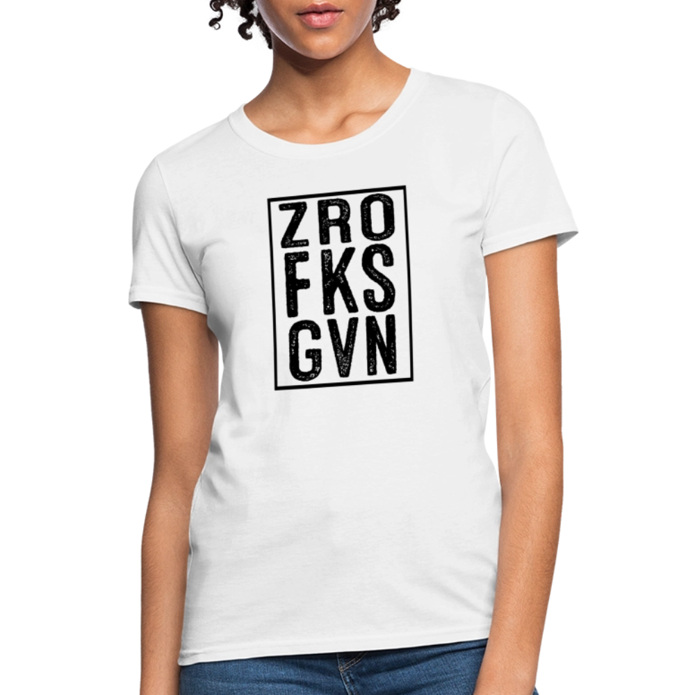 Zero Fucks Given (ZRO FKS GVN) Women's Contoured T-Shirt - white